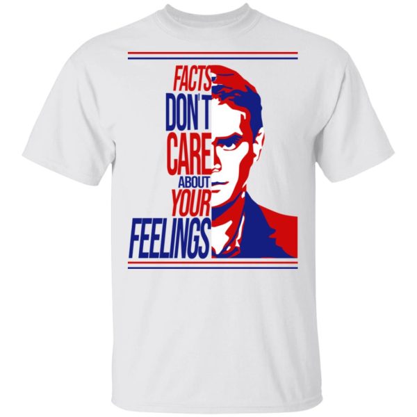 Facts Don’t Care About Your Feelings T-Shirts, Hoodies, Long Sleeve