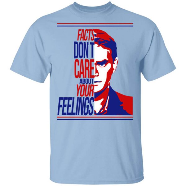 Facts Don’t Care About Your Feelings T-Shirts, Hoodies, Long Sleeve