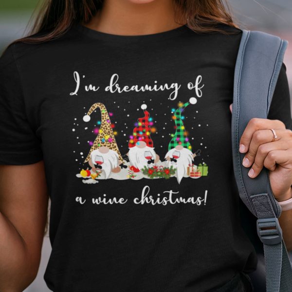 Funny Gnome Shirt I’m Dreaming Of A Wine Christmas