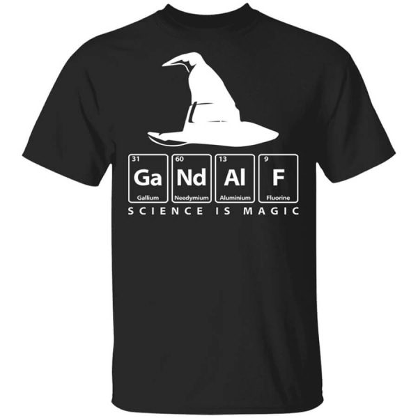 GaNdAlF – Science is Magic T-Shirts, Hoodies, Long Sleeve