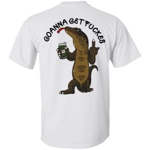 Goanna Get Fucker T-Shirts, Hoodies, Long Sleeve