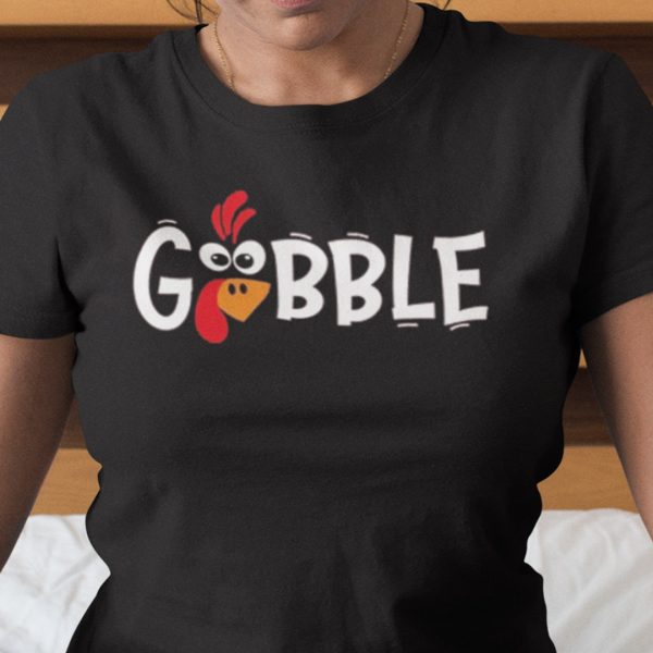 Gobble Turkey Shirt Happy Thanksgiving