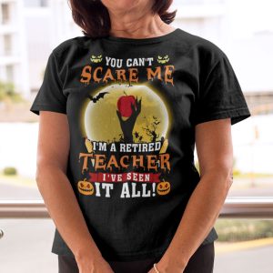 Halloween Retired Teacher Shirt You Can’t Scare Me Apple