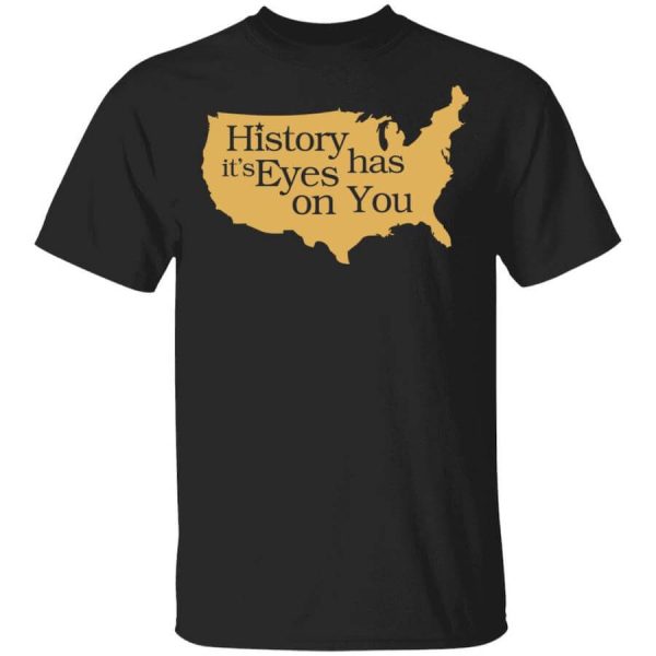 Hamilton History Has Its Eyes On You Hamilton T-Shirts, Hoodies, Long Sleeve