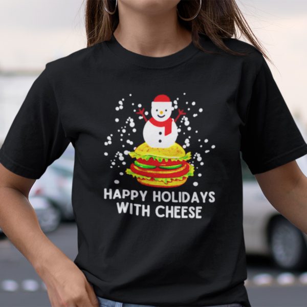 Happy Holidays With Cheese Shirt Christmas Snowman