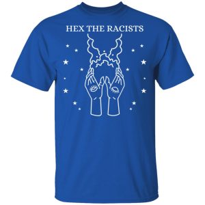 Hex The Racists T Shirts Hoodies Long Sleeve