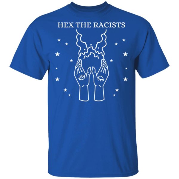 Hex The Racists T-Shirts, Hoodies, Long Sleeve