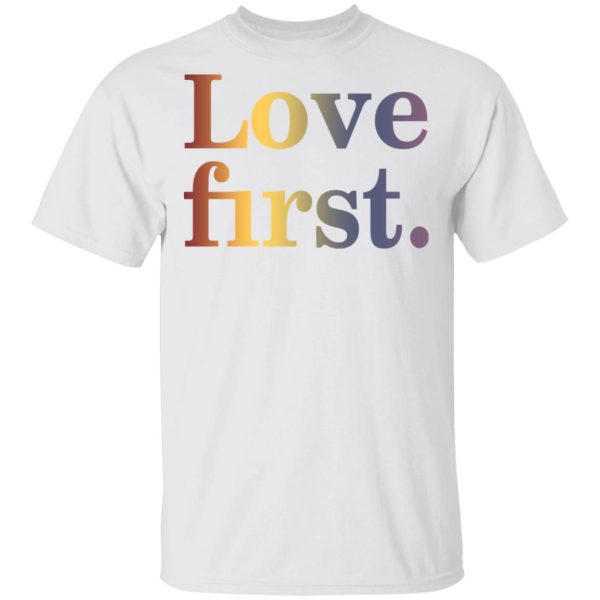 Hoda Kotb Love First T-Shirts, Hoodies, Long Sleeve