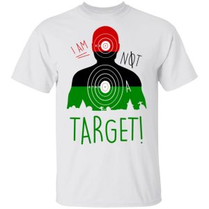 I Am NOT A Target T-Shirts, Hoodies, Long Sleeve