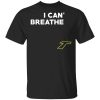 I Can’t Breathe T T-Shirts, Hoodies, Long Sleeve