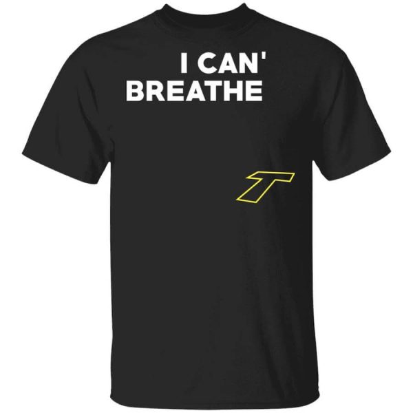 I Can’t Breathe T T-Shirts, Hoodies, Long Sleeve