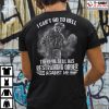 I Can’t Go To Hell Shirt The Devil Still Has A Restraining Order Against Me