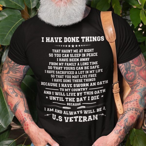 I Have Done Things That Haunt Me At Night US Veteran Shirt