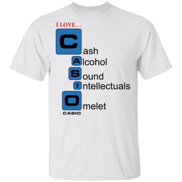 I Love Casino Cash Alcohol Sound Intellectuals Omelet T-Shirts, Hoodies, Long Sleeve