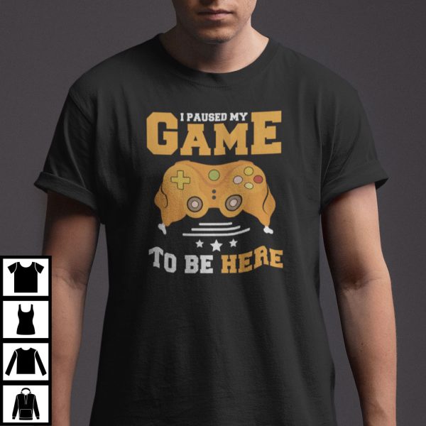 I Paused My Game To Be Here Shirt Turkey Game Controller