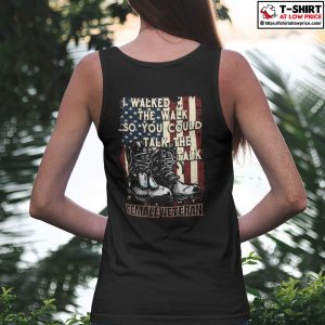 I Walked The Walk So You Could Talk The Talk Female Veteran Shirt 3