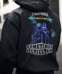 I Was There Sometimes I Still Am Veteran Shirt 2