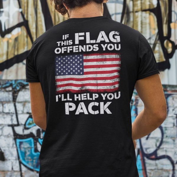 If This Flag Offends You I’ll Help You Pack Shirt