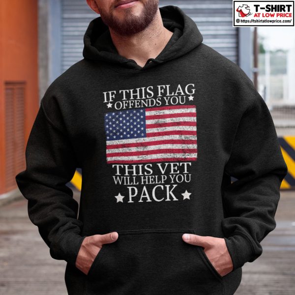 If This Flag Offends You This Vet Will Help You Pack Shirt