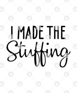 Im Stuffed With A Little Turkey I Made The Stuffing Couple Matching Shirt 2