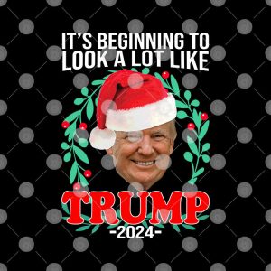 Its Begining To Look A Lot Like Trump Christmas 2