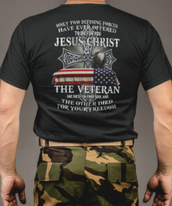 Jesus Die For Your Soul Veteran For Your Freedom Shirt 3