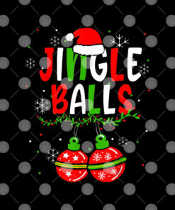 Jingle Balls Christmas Shirt 1 Jingle Balls Christmas Shirt 2