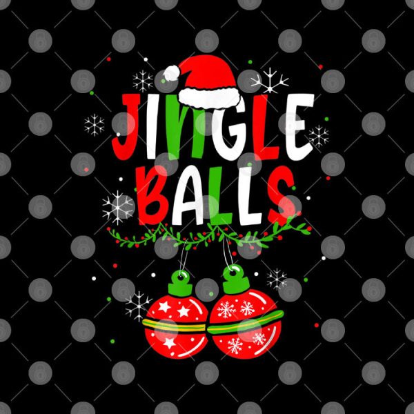 Jingle Balls Christmas Shirt