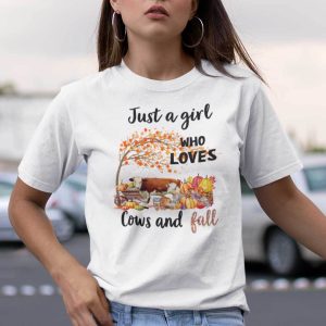 Just A Girl Who Loves Cows And Fall Shirt Thanksgiving