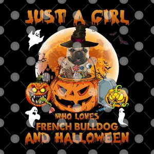 Just A Girl Who Loves French Bulldog And Halloween Shirt