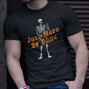 Just Here To Bone Shirt Skeleton Halloween