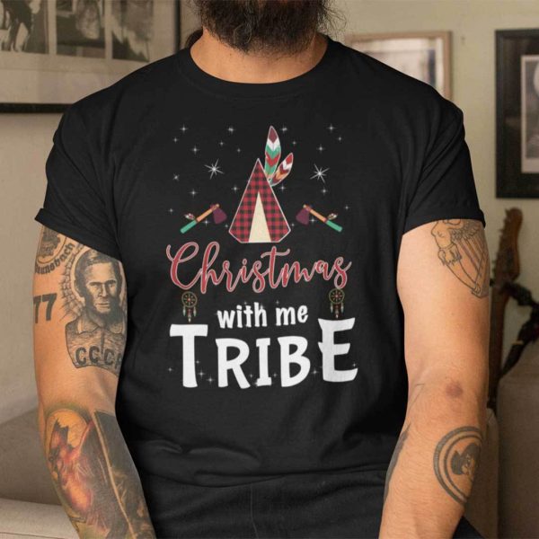 Love Christmas With My Tribe Shirt Family Christmas Tee