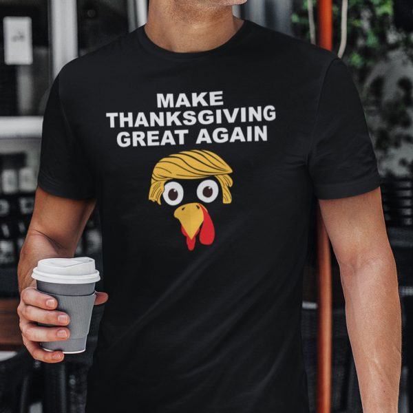 Make Thanksgiving Great Again Shirt Donal Trump Turkey