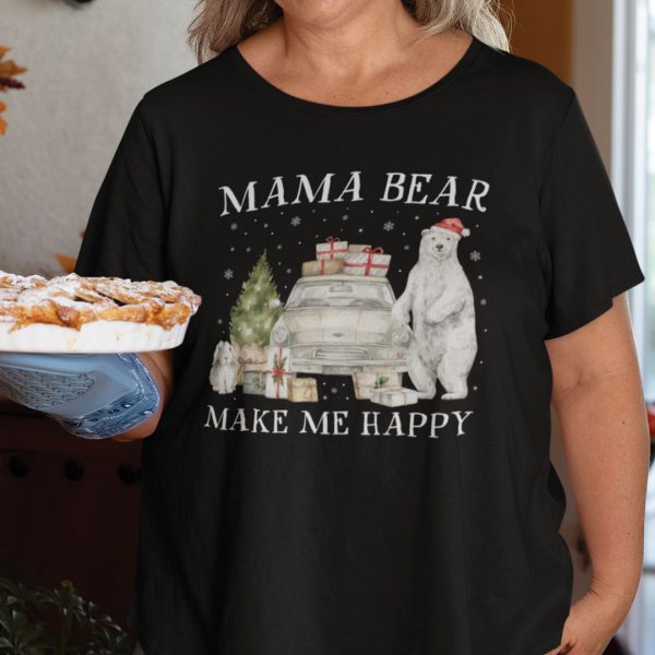 Mama Bear Christmas Shirt Mama Bear Make Me Happy