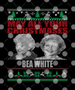 May All Your Christmases Bea White Shirt 2