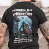 Memorial Day Is For Them Veteran’s Day Is For Me Shirt