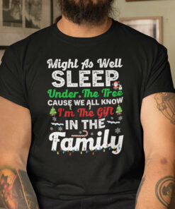 Might As Well Sleep Under The Tree Christmas Shirt 1