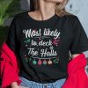 Most Likely To Deck The Hall Shirt