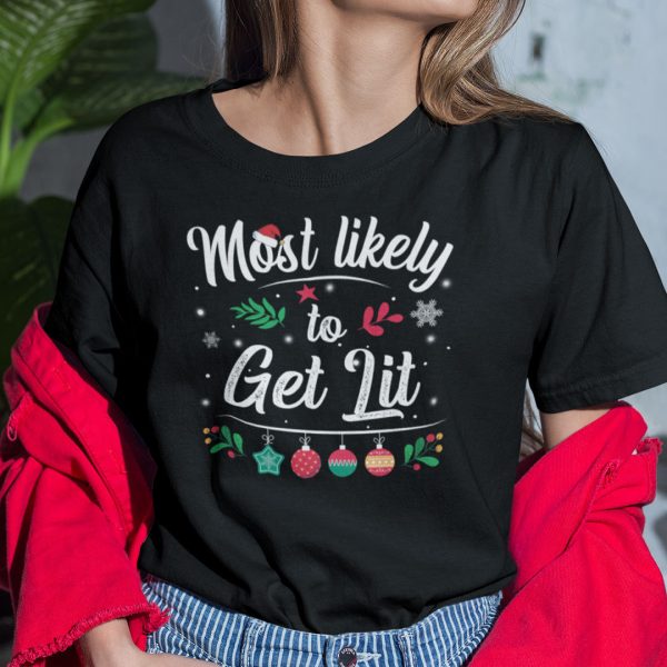 Most Likely To Get Lit Shirt Merry Christmas