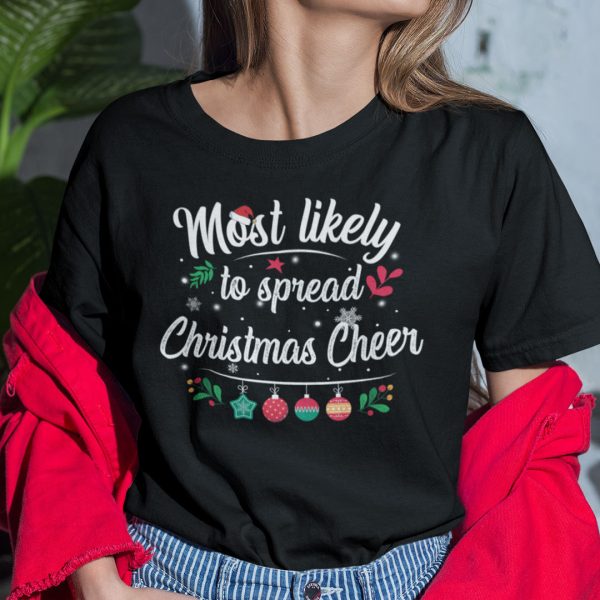 Most Likely To Spread Christmas Cheer Shirt
