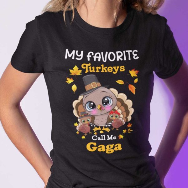 My Favourite Turkeys Call Me Gaga Shirt Thanksgiving