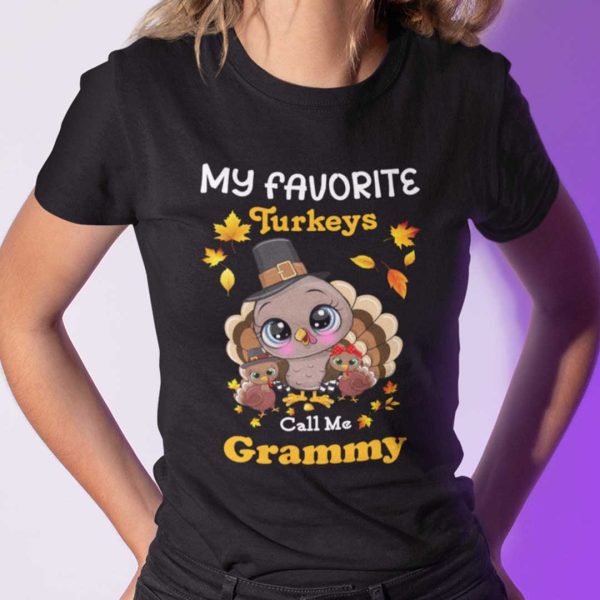 My Favourite Turkeys Call Me Grammy Shirt Thanksgiving