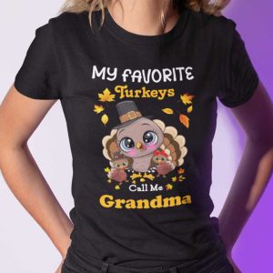 My Favourite Turkeys Call Me Grandma Shirt Thanksgiving