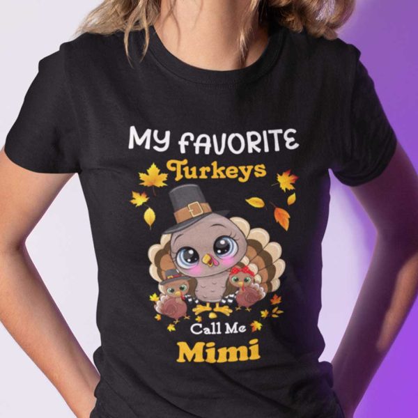 My Favourite Turkeys Call Me Mimi Shirt Thanksgiving