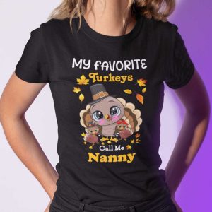 My Favourite Turkeys Call Me Nanny Shirt Thanksgiving
