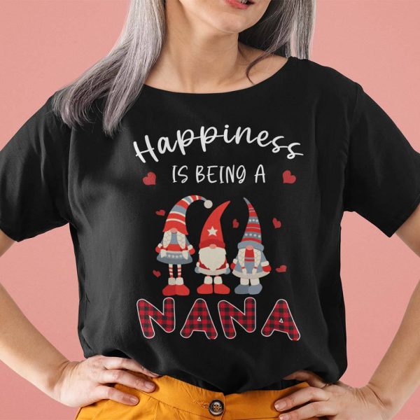 Nana Gnome Christmas Shirt Happiness Is Being A Nana
