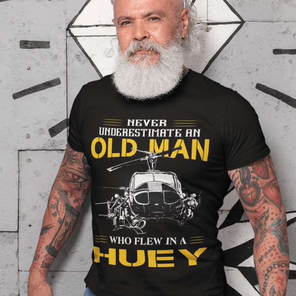 Never Underestimate An Old Man Who Flew In Huey Shirt