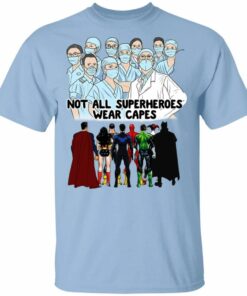Not All Superheroes Wear Capes T shirt Health Workers Tee All Day Tee 1
