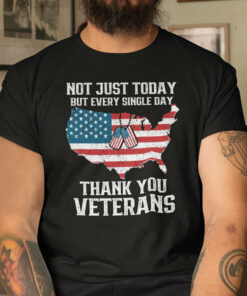 Not Just Today But Every Single Day Thank You Veterans Shirt 1