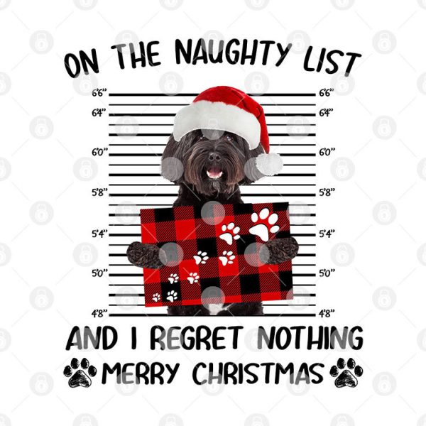 On The Naughty List And I Regret Nothing Tibetan Terrier Merry Christmas Shirt